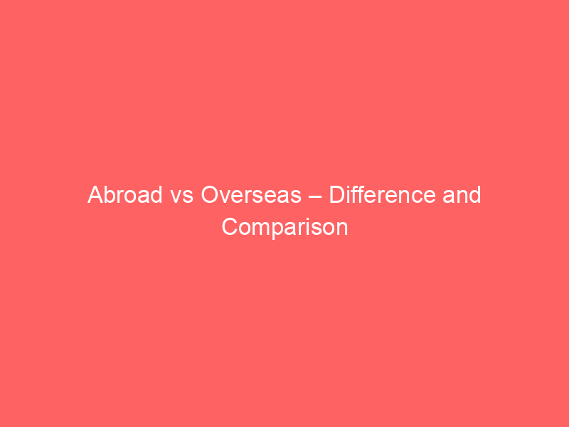 Absolute Advantage vs Comparative Advantage – Difference and Comparison