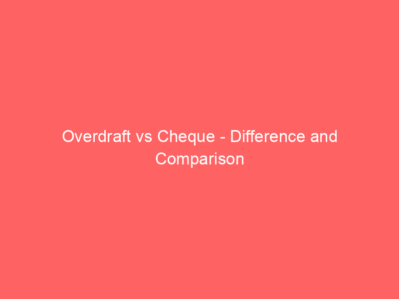 Overdraft vs Term Loan – Difference and Comparison