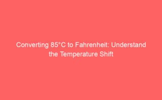 Converting 55°C to Fahrenheit: What You Need to Know