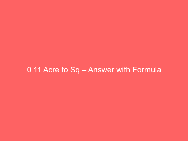 0 11 acre to sq answer with formula 14608