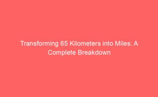 Transforming 2.6 Kilometers into Miles: A Complete Breakdown