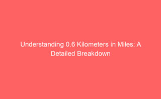 Understanding How 0.8 Kilometers Translates to Miles