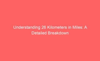 Understanding 5000 Kilometers in Miles: A Comprehensive Breakdown