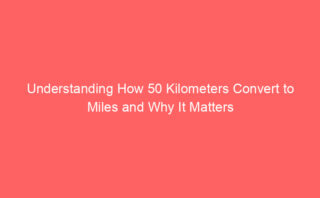 Transforming 20 Kilometers into Miles: An In-Depth Look