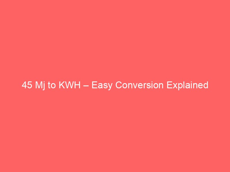 120 Converted to Kj – Answer and Calculator Tool